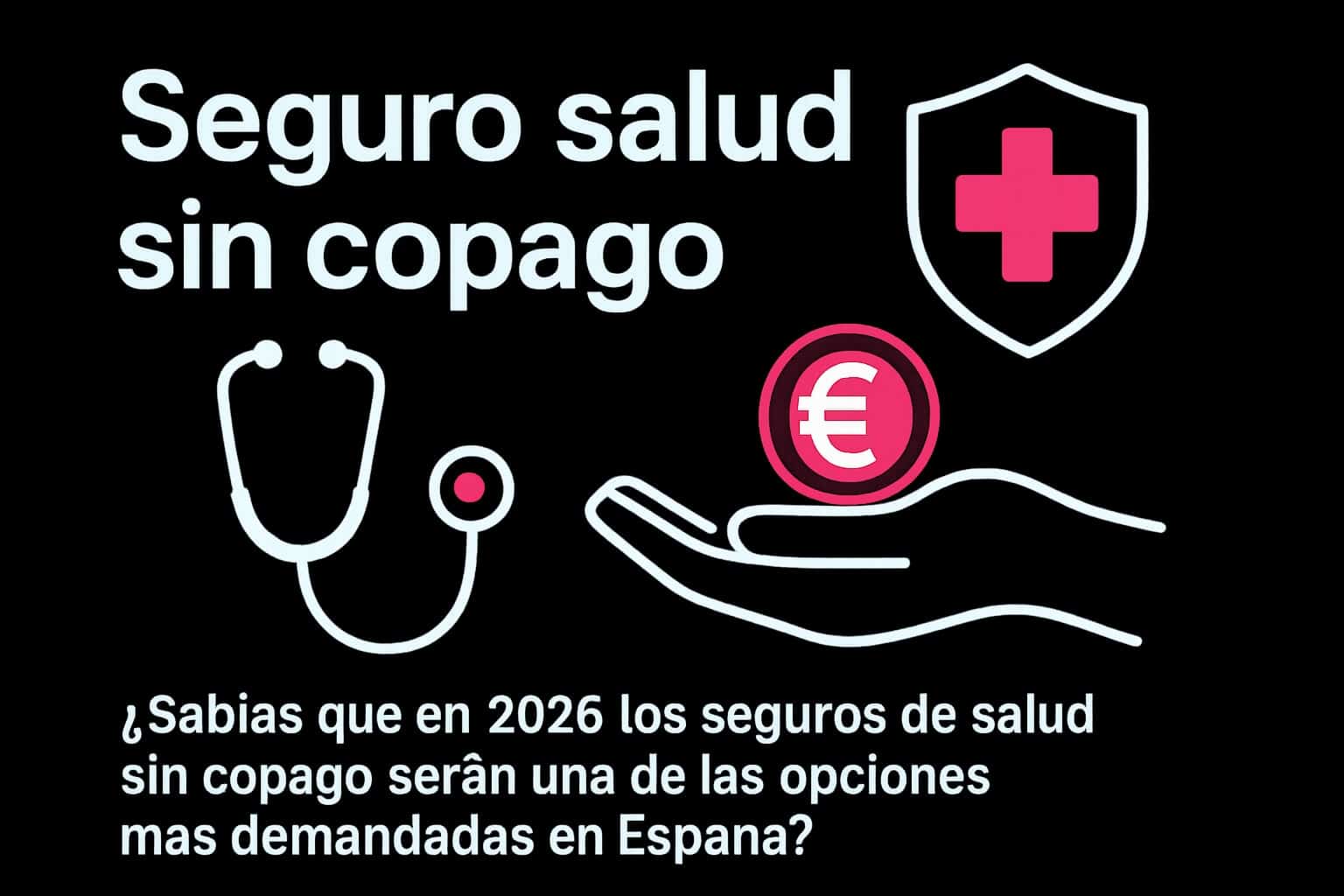 Seguro Salud Sin Copago: Guía Esencial Para 2026 - Inxur